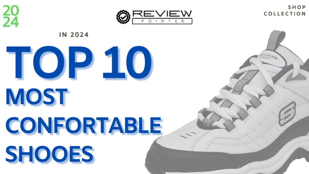 Top 10 Most Comfortable Shoes in 2024